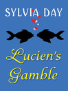 Lucien's Gamble (eBook): From Bad Boys Ahoy!